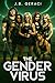 THE GENDER VIRUS