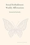 Sexual Embodiment Weekly Affirmations: Desire with boundaries. Practice at body pace. (Taboo Doula Print Series)