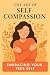 The Art of Self-Compassion:...