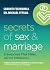 Secrets of Sex and Marriage: 8 Surprises That Make All the Difference