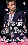 Charmed by the Billionaire by Jessica Lemmon