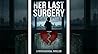 Her Last Surgery
