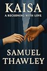 Kaisa: A Reckonin...