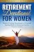 Retirement Devotional for Women: Weekly Christian Devotional and Practical Spiritual Skills to Rediscover Identity, Purpose, and Joy (The Applied Faith Series)