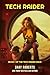 Tech Raider: Book 1 of the ...
