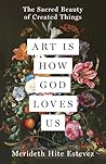 Art Is How God Lo...