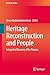 Heritage Reconstruction and People: Integrated Recovery After Trauma (Heritage Studies)