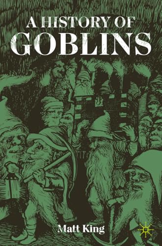 A History of Goblins (Paperback)
