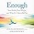 Enough: Your Health, Your Weight, and What It's Like To Be Free