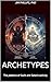 Archetypes: The patterns of God’s and Satan’s activity