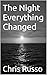 The Night Everything Changed by Chris Russo