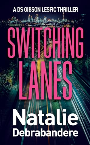 Switching Lanes: A DS Gibson Lesfic Thriller (DS Gibson Series Book 1)