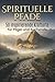 Spirituelle Pfade: 50 inspi...