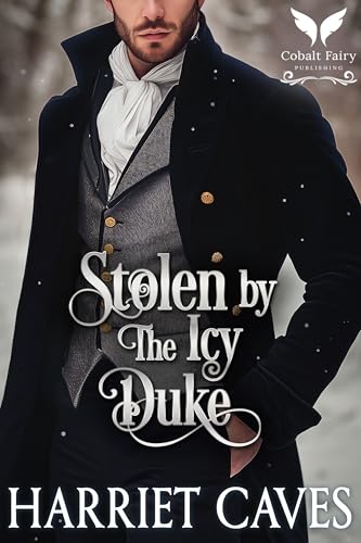Stolen by the Icy Duke: A Historical Regency Romance Novel (Stolen by the Duke Book 9)