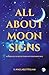 ALL ABOUT MOON SIGNS: ASTRO...
