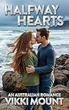 Halfway Hearts by Vikki Mount Halfway Hearts by Vikki Mount