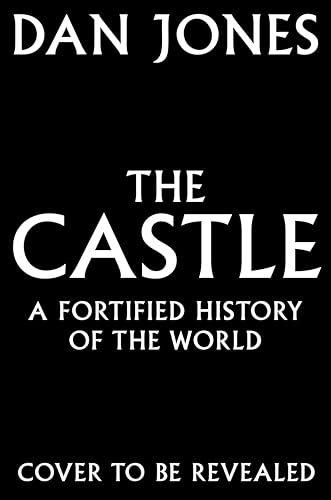 Castles: A Fortified History of the World (Kindle Edition)