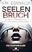Seelenbruch: Psychothriller...