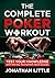 The Complete Poker Workout:...