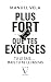 Plus fort que tes excuses: ...