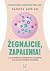 Żegnajcie, zapalenia! Jak zapobiegać chorobom i je leczyć, schudnąć i opóźnić starzenie