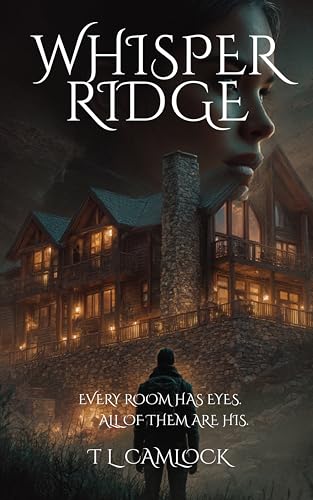 Whisper Ridge: Every room has eyes. All of them are his. (Kindle Edition)