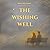 The Wishing Well: A Story A...