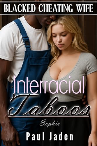 Blacked Cheating Wife - Interracial Taboos: Sophie | True Erotic Story (Kindle Edition)