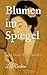 Blumen im Spiegel: Jing Hua...