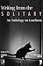 Writing from the Solitary: ...