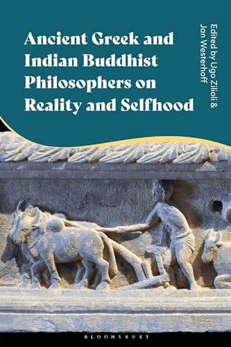 Ancient Greek and Indian Buddhist Philosophers on Reality and Selfhood (Kindle Edition)