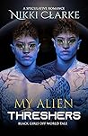 My Alien Threshers (Black Girls Off World #1) Book cover for My Alien Threshers (Black Girls Off World #1)
