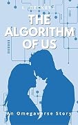 The Algorithm Of Us