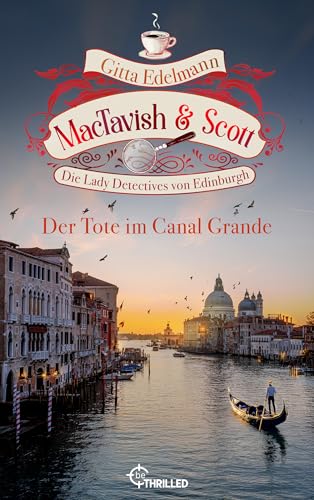 MacTavish & Scott - Der Tote im Canal Grande: Die Lady Detectives von Edinburgh (Schottische Morde 18) (German Edition)