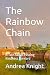 The Rainbow Chain by Andrea Knight
