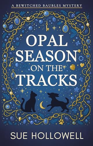 Opal Season on the Tracks (A Bewitched Baubles Mystery Book 4)