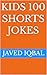 Kids 100 shorts Jokes by Javed Iqbal