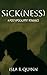 Sick(ness) by Isla R. Quinn Sick(ness) by Isla R. Quinn