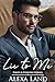 Lie to Me by Alexa Land Lie to Me by Alexa Land