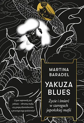 Yakuza blues. Życie i śmierć w szeregach japońskiej mafii