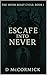 Escape Into The Never by d. mccormick