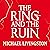 The Ring and the Ruin: The ...