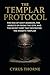 The Templar Protocol: The R...
