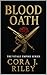 Blood Oath by Cora J Riley
