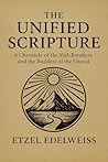The Unified Scripture: A chronicle of the Veil-Breakers and the Builders of the Unreal (E. Edelweiss Book 12)