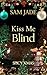 Kiss me Blind: Ein sinnlich...