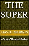 The Super: A Story of Managed Decline (What in the Economy?)