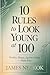 10 Rules to Look Young at 1...
