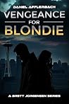 Vengeance for Blondie by Daniel Afflerbach