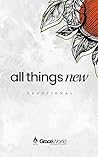 All Things New: A...